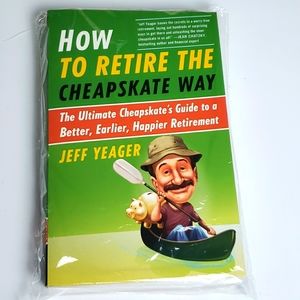 How to Retire the Cheapskate Way By Jeff Yeager